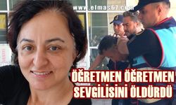 Öldürülen öğretmenin katil sevgilisi de öğretmen çıktı!