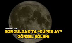 Zonguldak'ta "Süper Ay" görsel şöleni