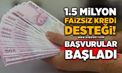 1,5 milyon TL faizsiz kredi desteği… Başvurular başladı