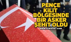 Pençe-Kilit bölgesinde bir asker şehit oldu