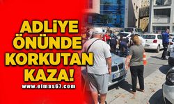 Adliye önünde korkutan kaza!