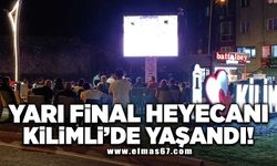 Yarı final heyecanı Kilimli'de yaşandı