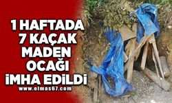 1 Haftada 7 Kaçak maden ocağı imha edildi!