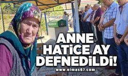 Anne Hatice Ay defnedildi