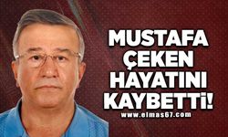 Mustafa Çeken hayatını kaybetti!