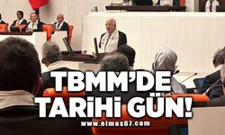 TBMM'DE TARİHİ GÜN!