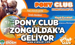 PONY CLUB ZONGULDAK’A GELİYOR