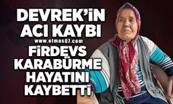 Devrek'in acı kaybı Firdevs Karabürme hayatını kaybetti