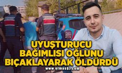 Uyuşturucu bağımlısı oğlunu bıçaklayarak öldürdü!