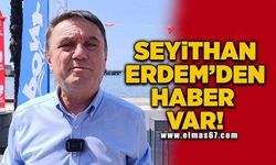 Seyithan Erdem'den haber var!