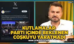 KUTLAMALAR PARTİ İÇİNDE BEKLENEN COŞKUYU YARATMADI