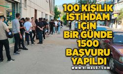 100 kişilik istihdam için bir günde 1500 başvuru yapıldı