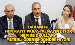 BAKANLIK HEM KAYIT PARASI ALMAYIN DİYOR HEM DE OKULLARA YETERLİ ÖDENEK GÖNDERMİYOR!