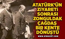 "Atatürk’ün ziyareti sonrası Zonguldak çağdaş bir kente dönüştü"