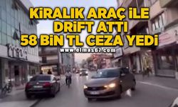 Kiraladığı araçla drift atan genç 58 bin TL ceza yedi