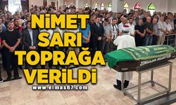 NİMET SARI TOPRAĞA VERİLDİ