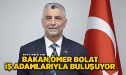 Bakan Ömer Bolat, Zonguldak’ta iş adamlarıyla buluşacak