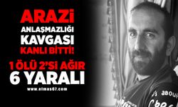 Arazi anlaşmazlığı kavgası: 1 ölü, 2’si ağır 6 yaralı