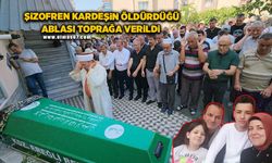 Şizofren kardeşin öldürdüğü Emine Sezer toprağa verildi