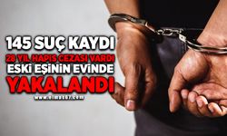 145 suç kaydı ve 28 yıl hapis cezası vardı, eski eşinin evinde yakalandı