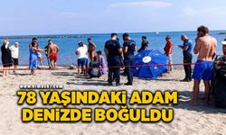 78 yaşındaki adam denizde boğuldu