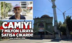 İlginç olay! Camiyi 7 milyon liraya satışa çıkardı