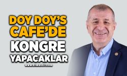 Doy Doy's Cafe'de kongre yapacaklar!