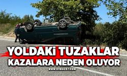 Yoldaki tuzak kazalara neden oluyor!