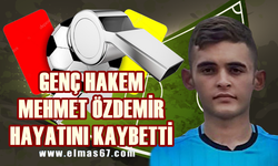 Futbol hakemi Mehmet Özdemir hastalığa yenik düştü!