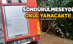 Söndürülmeseydi okul yanacaktı!