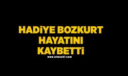 Hadiye Bozkurt hayatını kaybetti