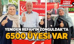 Yeniden Refah'ın Zonguldak'ta 6500 üyesi var