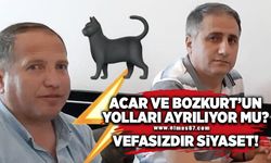 Acar ve Bozkurt’un yolları ayrılıyor mu?  VEFASIZDIR SİYASET!