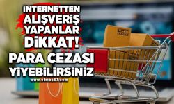 İnternetten alışveriş yapanlar dikkat! Para cezası yiyebilirsiniz...