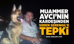 Muammer Avcı'nın kardeşinden Seren Serengil'e tepki!