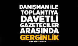 Danışman ile toplantıya davetli gazeteciler arasında gerginlik!