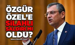 Özgür Özel'e silahlı saldırı mı oldu?