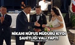 Nikahı nüfus Müdürü kıydı,  şahitliği Vali yaptı