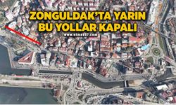 Zonguldak’ta yarın bu yollar kapalı