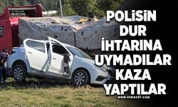 Polisin dur ihtarına uymadılar: Kaza yaptılar