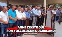 Anne Zekiye Gül son yolculuğuna uğurlandı