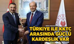 Türkiye ile KKTC arasında güçlü kardeşlik ve dayanışma var