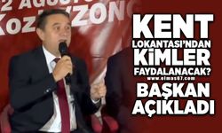 Kent Lokantası'ndan kimler faydalanacak? Başkan açıkladı