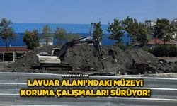 Lavuar Alanı’ndaki müzeyi koruma çalışması sürüyor