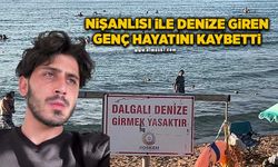 Nişanlısı ile denize giren genç hayatını kaybetti