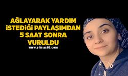 Ağlayarak yardım istediği paylaşımdan 5 saat sonra saldırıya uğradı