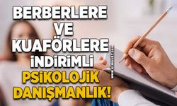 Berberlere ve kuaförlere indirimli psikolojik danışmanlık!