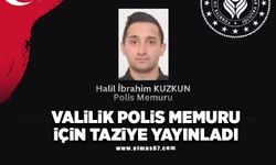 Valilik polis memuru için taziye yayınladı