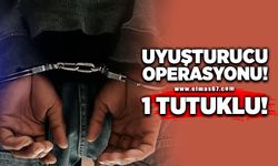 Çok sayıda uyuşturucu ele geçirildi: 1 tutuklu