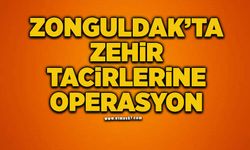 Zonguldak’ta zehir tacirlerine operasyon